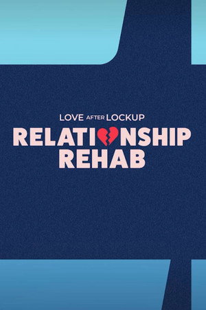 Love After Lockup: Relationship Rehab 