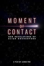 Moment of Contact: New Revelations of Alien Encounters