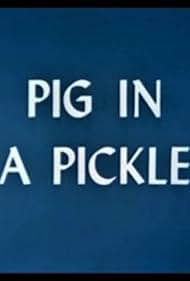 Pig in a Pickle