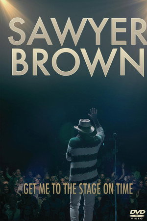 Sawyer Brown: Get Me to the Stage on Time