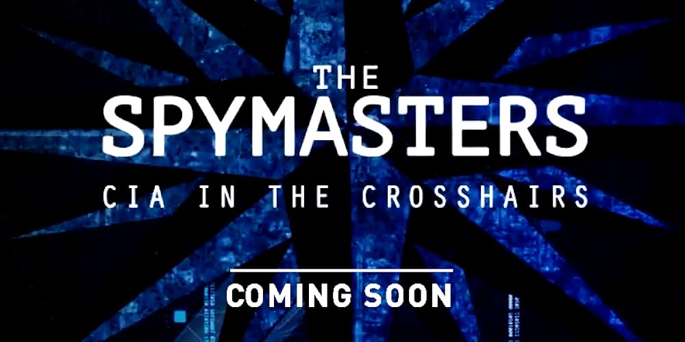 Spymasters: CIA in the Crosshairs