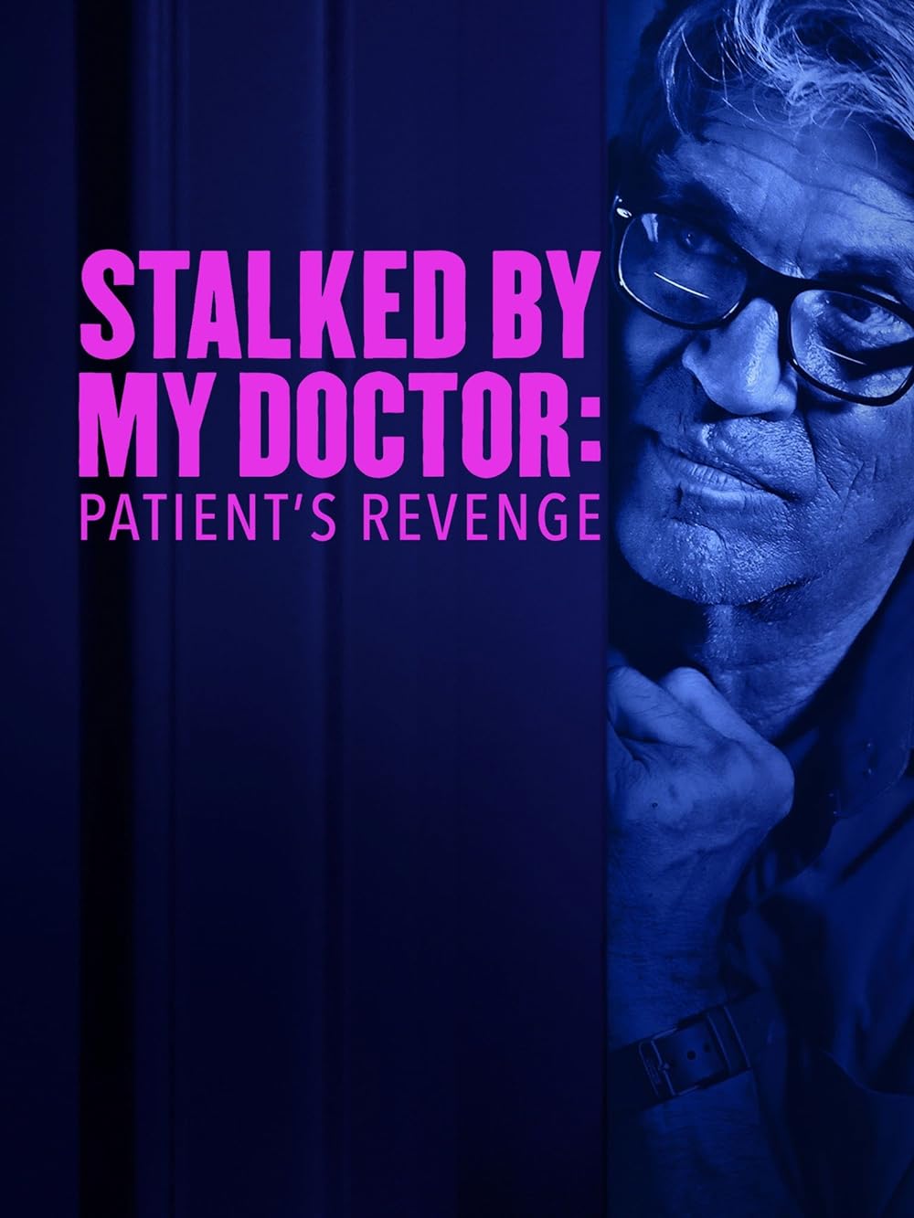 Stalked by My Doctor: Patient's Revenge